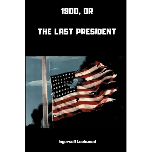 1900; or, The Last President