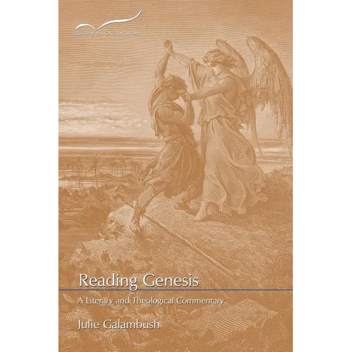 Reading Genesis: A Literary and Theological Commentary