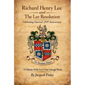 Richard Henry Lee and The Lee Resolution