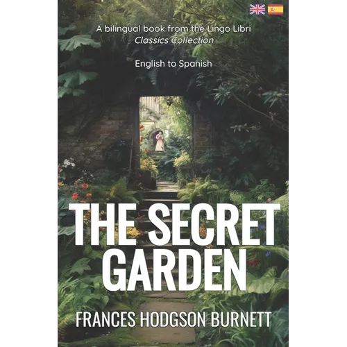 The Secret Garden (Translated): English - Spanish Bilingual Edition