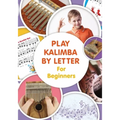Play Kalimba by Letter - For Beginners: Kalimba Easy-to-Play Sheet Music