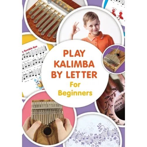Play Kalimba by Letter - For Beginners: Kalimba Easy-to-Play Sheet Music