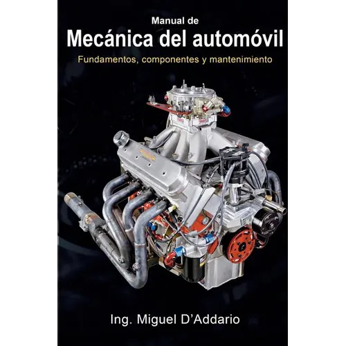 Manual de mecánica del automóvil: Fundamentos, componentes y mantenimiento