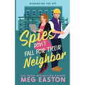 Spies Don't Fall for Their Neighbor: A Closed-Door Romantic Comedy