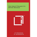 The Great Pyramid Its Divine Message