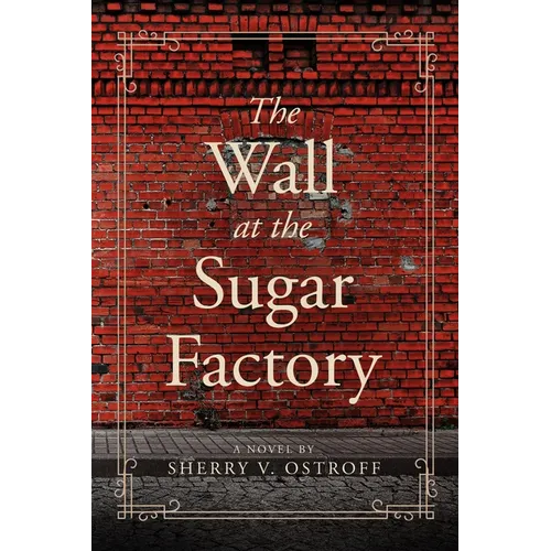 The Wall at the Sugar Factory