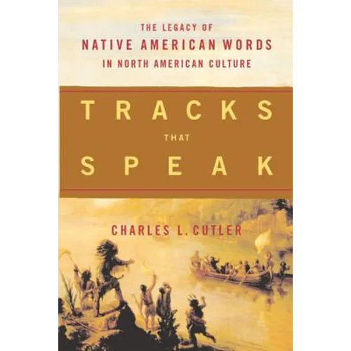 Tracks That Speak: The Legacy of Native American Words in North American Culture
