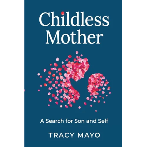 Childless Mother: A Search for Son and Self
