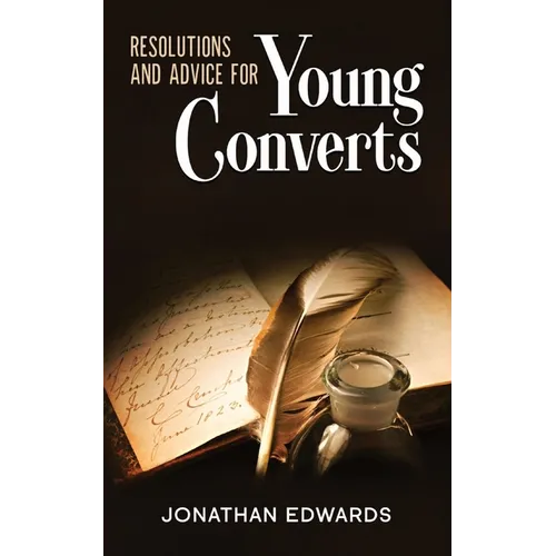 Resolutions and Advice to Young Converts: Annotated