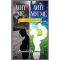 Why Me? Why Not Me?: Living Without Conceiving