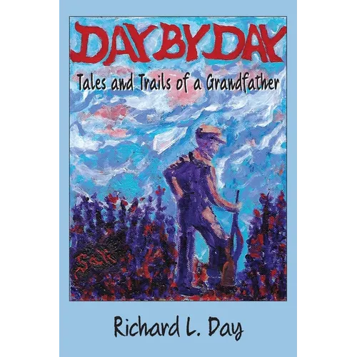 Day By Day: Tales and Trails of a Grandfather
