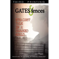 Gates & Fences: Straight Talk in a Crooked World