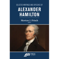 Selected Writings and Speeches of Alexander Hamilton