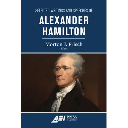 Selected Writings and Speeches of Alexander Hamilton