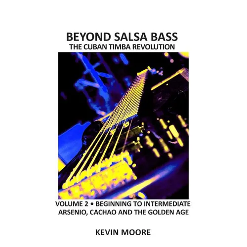 Beyond Salsa Bass: The Cuban Timba Revolution - Latin Bass for Beginners