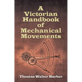 A Victorian Handbook of Mechanical Movements