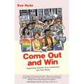 Come Out and Win: Organizing Yourself, Your Community, and Your World