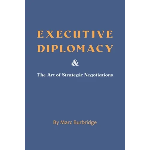 Executive Diplomacy and the Art of Strategic Negotiations