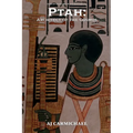 Ptah: Architect of the Cosmos