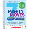 7 Mighty Moves Reading Resources: Ready-To-Use Tools and Templates to Transform Your Teaching