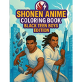 Shonen Anime Coloring Book: Black Teen Boys Edition