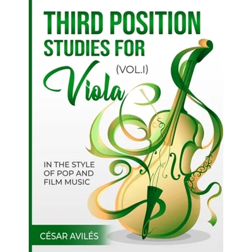 Third Position Studies for Viola, Vol. I: In the Style of Pop and Film Music
