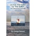 Catch the Wind of the Spirit: How the 5 Ministry Gifts Can Transform Your Church