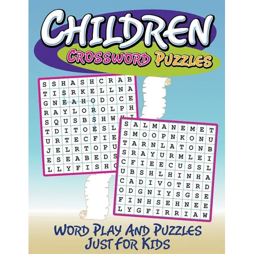 Children Crossword Puzzles: Word Play And Puzzles Just For Kids