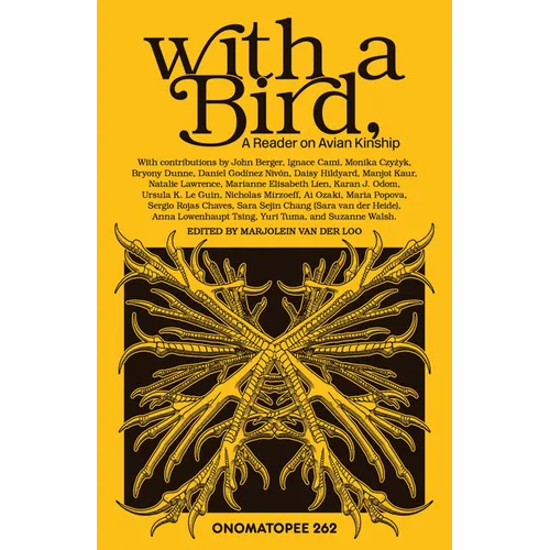 With a Bird,: A Reader on Avian Kinship