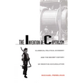 The Invention of Capitalism: Classical Political Economy and the Secret History of Primitive Accumulation