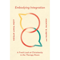 Embodying Integration: A Fresh Look at Christianity in the Therapy Room