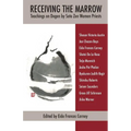 Receiving the Marrow: Teachings on Dogen by Soto Zen Women Priests