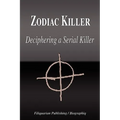 Zodiac Killer - Deciphering a Serial Killer (Biography)