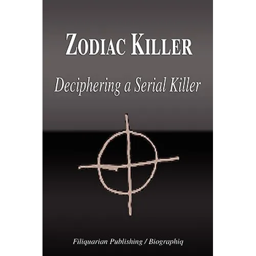 Zodiac Killer - Deciphering a Serial Killer (Biography)