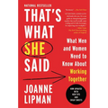 That's What She Said: What Men and Women Need to Know about Working Together