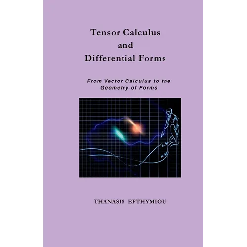 Tensor Calculus and Differential Forms: From Vector Calculus to the Geometry of Forms