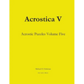 Acrostica V: Acrostic Puzzles Volume Five