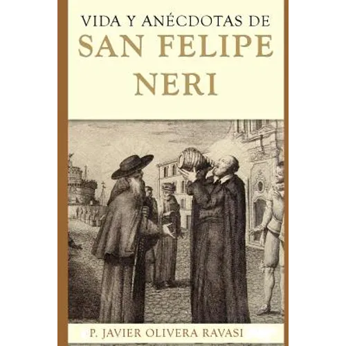 Vida y anécdotas de San Felipe Neri
