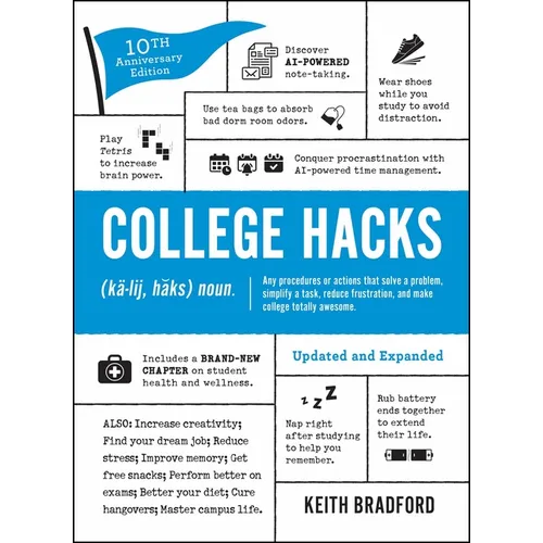 College Hacks: Updated and Expanded: 10th Anniversary Edition