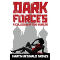 Dark Forces: A Collision of Two Worlds