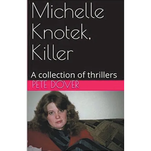Michelle Knotek, Killer