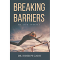 Breaking Barriers: My Life Stories