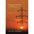 Living on the Grid: The Fundamentals of the North American Electric Grids in Simple Language