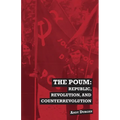 The POUM: Republic, Revolution and Counterrevolution