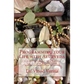 Programming your Life with Ayurveda: A practical manual for a holistic way of living for well being, health, and preventing ailments