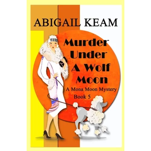Murder Under A Wolf Moon: A 1930s Mona Moon Historical Cozy Mystery