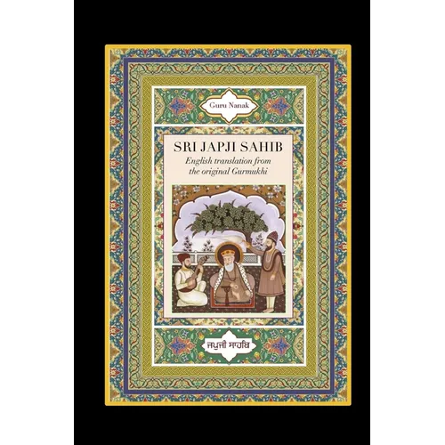 Sri Japji Sahib: English Translation from the Original Gurmukhi