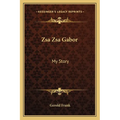 Zsa Zsa Gabor: My Story