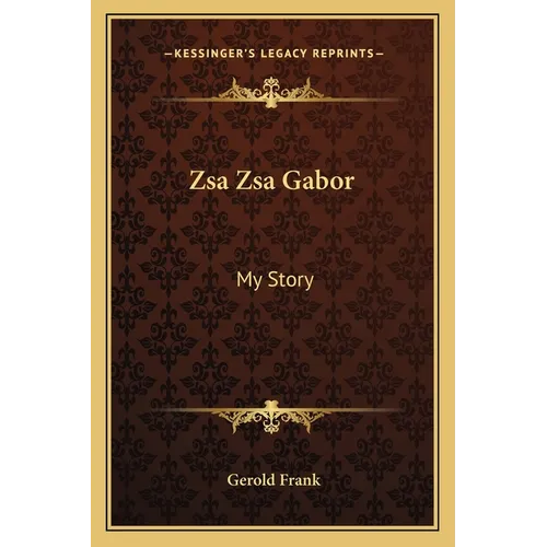 Zsa Zsa Gabor: My Story