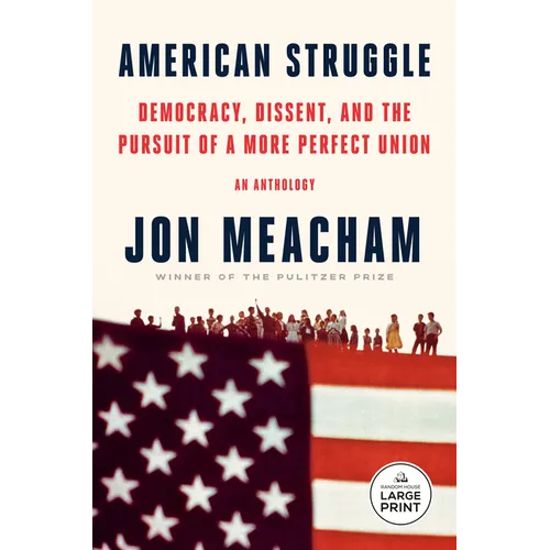 American Struggle: Democracy, Dissent, and the Pursuit of a More Perfect Union: An Anthology